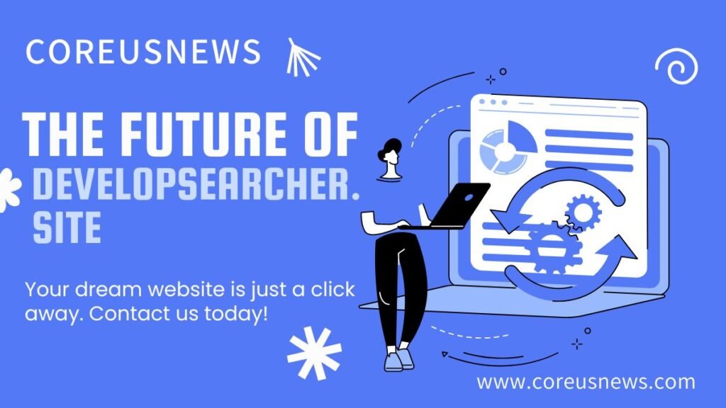  The Future of DevelopSearcher. site